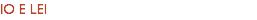 IO E LEI